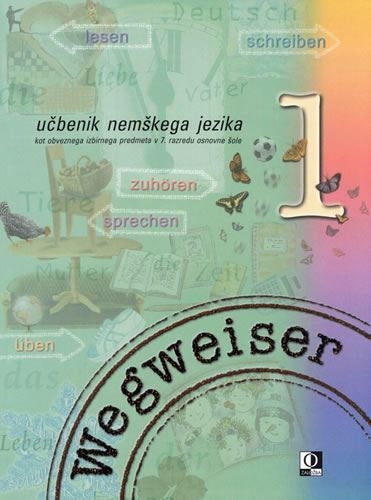 Wegweiser 1 Ucbenik Za Nemscino Kot Izbirni Predmet V 7 Razredu Osnovne Sole Printink Si Kartuse In Tonerji